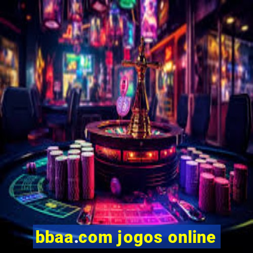 bbaa.com jogos online